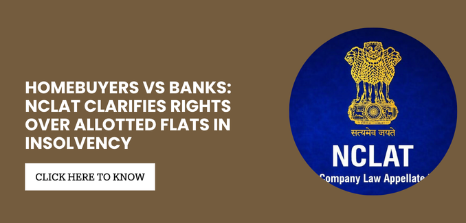 Can a Bank Claim Money from Flats Already Sold to Homebuyers? Understanding the NCLAT Judgment in Kotak Mahindra Bank v. Resolution Professional of Universal Buildwell Pvt. Ltd.