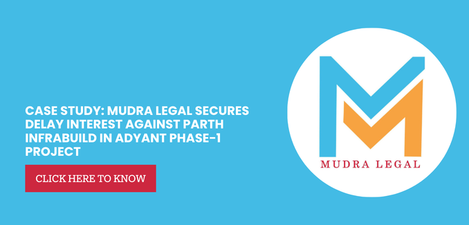 Case Study: Mudra Legal Secures Delay Interest Against Parth Infrabuild in Adyant Phase-1 Project